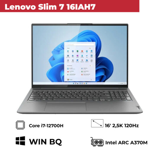 [New OutLet] Lenovo Slim 7 16IAH7  Gen 7 (Core i7-12700H, Ram 32GB, SSD 1TB, 16' 2,5K 120Hz, VGA Intel ARC A370M)