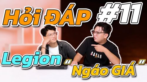 Có phải Legion đang "NGÁO GIÁ"? Hỏi Đáp 365 #11